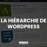 La Hiérarchie de WordPress
