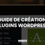 Le Guide de Création de Plugins WordPress