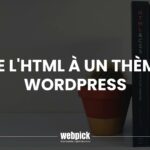 De l'HTML à un thème WordPress