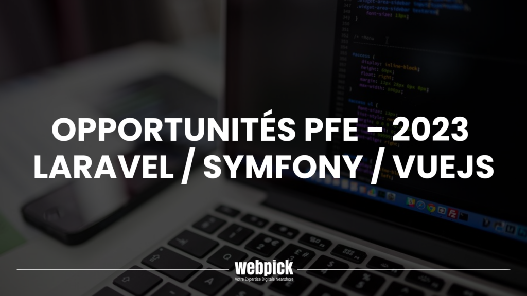 Opportunités PFE en Laravel / Symfony / VueJs - 2023 1 - Webpick