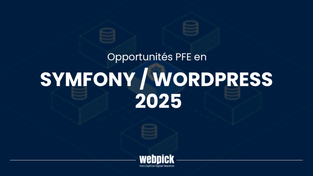 Opportunités PFE en Symfony / WordPress – 2025 1 - Webpick